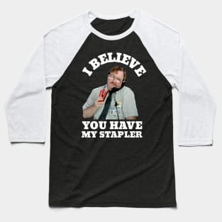 MILTON'S STAPLER Baseball T-Shirt